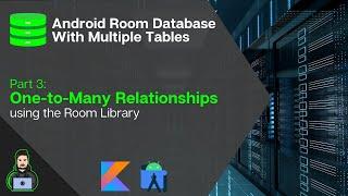 One-to-N Relationships - Android Room Database With Multiple Tables