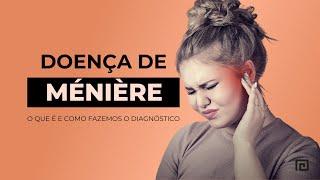 Doença de Ménière: O que é e como fazemos o diagnóstico | Dra Nathália Prudencio