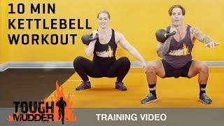 10 Min Kettlebell Workout for Fat Loss and Strength Training - Ep. 3 | Tough Mudder