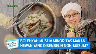 Bolehkah Muslim Minoritas Makan Hewan yang Disembelih Non-Muslim ? - Buya Yahya Menjawab