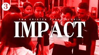 Hari Ketiga | IMPACT | SMA Kristen Tunas Gloria | 2024