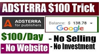 Adsterra $100 Per Day Method | adsterra earning trick | Adsterra Tutorial