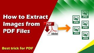How to Separate Multiple images from PDF files | Extract images from PDF file | Adobe Acrobat Reader