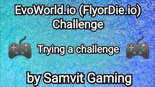 EvoWorld.io (FlyorDie.io) Trying a Challenge [Samvit Gaming]