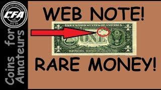 What is a Web Note Dollar Bill | How rare are Web Notes | How to Identify Web Notes |