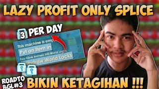 LAZY PROFIT ONLY SPLICE 3X LIPAT PROFIT‼️ | GROWTOPIA PROFIT