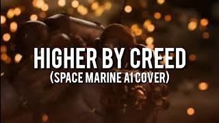 Higher - Creed (Space Marine AI Cover)