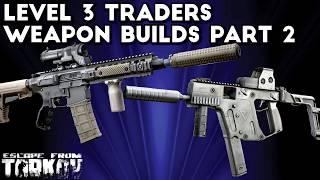 More Level 3 Trader Builds To Dominate The Mid-Wipe! | Escape From Tarkov