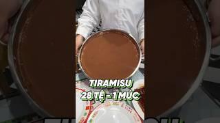 28 TỆ / 1 MÚC BÁNH TIRAMISU