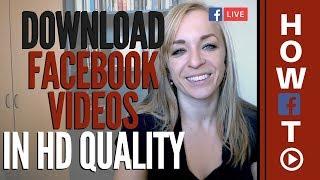 How To Download A Video From Facebook In HD High Quality 2018