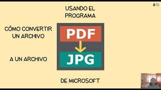 Cómo Convertir Un Archivo PDF A JPG Usando El Programa Any PDF To JPG De Microsoft