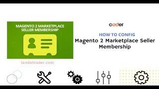 How to Config Magento 2 Marketplace Seller Membership