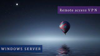 Install and configure remote access VPN in windows server 2016 / 2019