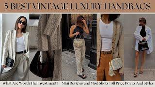 5 MUST-HAVE BAGS TO BUY VINTAGE | DIFFERENT BUDGETS AND STYLES | HERMES KELLY | CHANEL MINI | FENDI