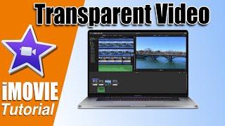 iMovie Tutorial - Transparent Video Layer | See Through Video | Video Opacity