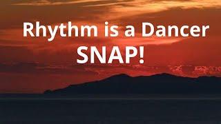 Snap!- Rhythm is a Dancer (lyrics)