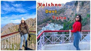 Vaishno Devi Yatra | Part 2 | Magical Mits