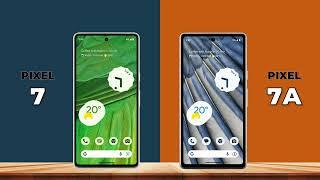 Google Pixel 7 vs Google Pixel 7a - Comparison