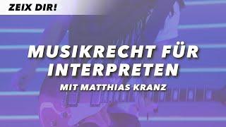 Musikrecht für Interpreten | Matthias Kranz - Musikverleger | ZeixDir