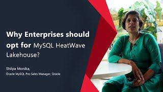 Why Enterprises should opt for MySQL HeatWave Lakehouse