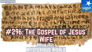 The Gospel of Jesus’ Wife (Karen King, Walter Fritz, Forgery, Fraud) - Jimmy Akin's Mysterious World