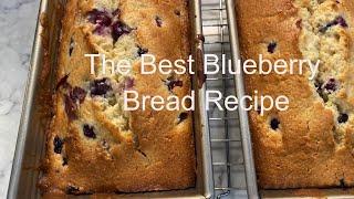 The Best Blueberry Bread Recipe