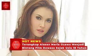 Terjawab! Maria Ozawa Ungkap Alasan Menjadi Bintang Film Dewasa Sejak Usia 18 Tahun