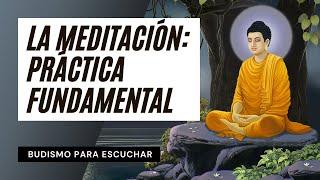 La Meditación | Práctica Fundamental del Budismo ️ Perlas Budistas de Sabiduría Milenaria