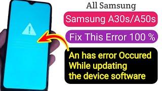 Samsung A30s Fix An has error Occured while updating the device software