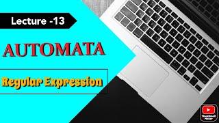 #regular_expression AUTOMATA || Lecture -13 || Regular Expression || Learn with Debjit||