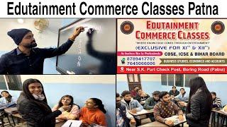 Best Commerce Class in Patna | जहाँ Entertainment के साथ पढ़ाई होगी | Edutainment Commerce classes |