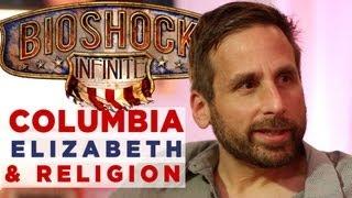 BIOSHOCK INFINITE: Ken Levine Discusses Columbia, Elizabeth, and Religion - Part 1