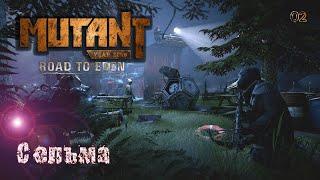 Mutant Year Zero. Road to Eden. Часть 02. Сельма