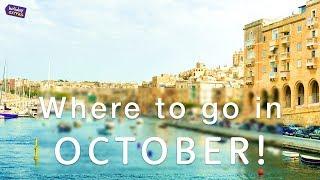 Where to travel in OCTOBER  2017 ️ | Holiday Extras Travel Guides!