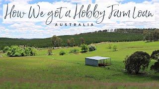 How we got our HOBBY FARM LOAN with NO EXPERIENCE after BANKS SAID NO | Getting a farm in Australia