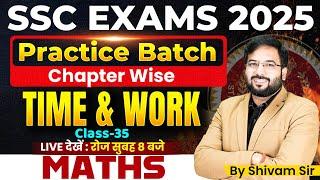 SSC |CGL | CHSL | CPO | MTS | TIME & WORK | Practice Batch Class -35 | by Shivam Sir #ssccgl