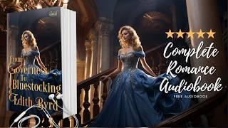 Complete Regency Romance Audiobook From Governess to Bluestocking by Edith Byrd