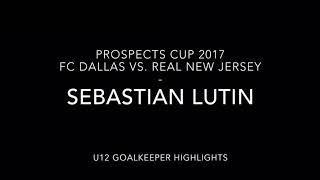 Prospects Cup 2017 - FC Dallas U-12  Goalkeeper  Sebastian Lutin HIGHLIGHTS