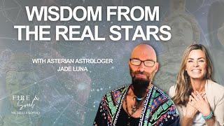 Wisdom from the REAL Stars with Ancient Asterian Astrologer Jade Luna