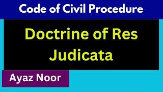 Res Judicata  || Code of Civil Procedure  || Ayaz Noor