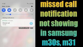 missed call notification not showing in samsung m30s, m31