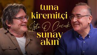 Tuna Kiremitçi | Sunay Akın ile İşte O Çocuk