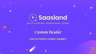 How To Create A Custom Header | Saasland WordPress Theme