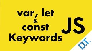 JavaScript: var, let and const Keywords