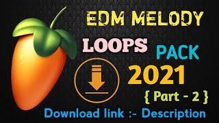 Edm Melody loops Pack 2021 ( Part -2) Sample Pack | Sample loops Pack | 2021