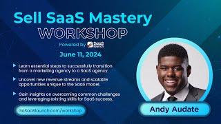 Sell SaaS Mastery Workshop - Transitioning from a Marketing Agency to a SaaS Agency