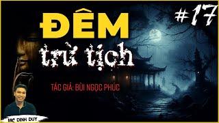 ĐÊM TRỪ TỊCH - Tập 17 | Nghe truyện mới nhất của tác giả Bùi Ngọc Phúc @McDinhDuy diễn đọc