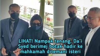 LIHAT! Nampak tenang, Da'i Syed berimej botak hadir ke mahkamah ditemani isteri