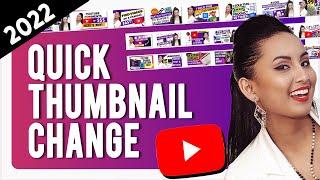 How to Change an Existing Youtube Thumbnail 2022 | Updated & Easy!