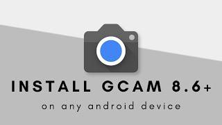 Install Newest Google Camera (Gcam) on Any Android Device